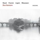 Duo Gazzana: Ravel Franck Ligeti Messiaen CD