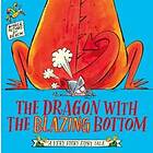 Dragon with the Blazing Bottom The