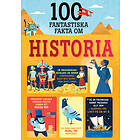 100 fantastiska fakta om historia E-bok