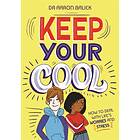 Keep Your Cool: How To Deal With Life's Worries And Stress