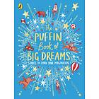 The Puffin Book Of Big Dreams