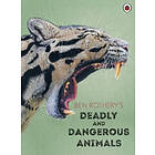 Ben Rothery's Deadly And Dangerous Animals