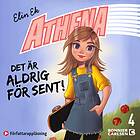 Athena: Det Är Aldrig För Sent! Ljudbok