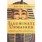 Illuminati Unmasked: Everything You Need To Know About The 'New World Order' And How We Will Beat It.