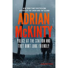Police At The Station And They Don't Look Friendly: A Detective Sean Duffy Novel