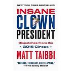 Insane Clown President: Dispatches From The 2016 Circus