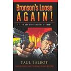 Bronson's Loose Again! On The Set With Charles Bronson (hardback)