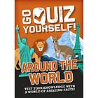 Go Quiz Yourself!: Around The World