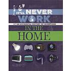 It'll Never Work: In The Home