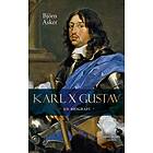 Karl X Gustav : En Biografi