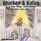 Munken & Kulan U, Som Fånge I Biblioteket ; Otroligt Men Sant