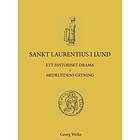 Sankt Laurentius I Lund : Ett Historiskt Drama Medeltidens Gryning