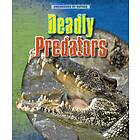 Deadly Predators av Louise Spilsbury, Richard Spilsbury