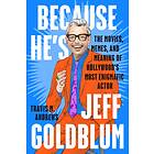 Because He's Jeff Goldblum av Travis M. Andrews