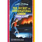 Lauren St. John Laura Marlin Mysteries: The Secret of Supernatural Creek av