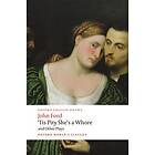 'Tis Pity She's a Whore and Other Plays