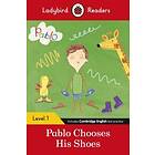 Ladybird Readers Level 1 Pablo Pablo Chooses his Shoes (ELT Graded Reader)