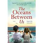 The Oceans Between Us: A gripping and heartwrenching novel of a mother's search for her lost child after WW2