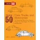 Draw 50 Cars, Trucks, and Motorcycles