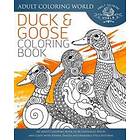 Duck and Goose Coloring Book: An Adult Coloring Book of 40 Zentangle Ducks and Geese with Henna, Paisley and Mandala Style Patterns