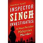 Inspector Singh Investigates: A Most Peculiar Malaysian Murder