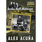 Alex Acuña: Acuña-Hoff-Mathisen Trio In Concert DVD