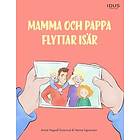 Mamma och pappa flyttar isär