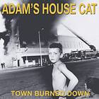 Adam's House Cat Town Burned Down CD