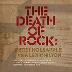 Peter Holsapple Vs. Alex Chilton The Death Of Rock CD