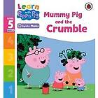 Learn with Peppa Phonics Level 5 Book 13 – Mummy Pig and the Crumble (Phonics Reader)