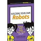 Building Your Own Robots – Build and Program Your First Robot!