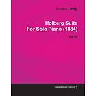 Holberg Suite By Edvard Grieg For Solo Piano (1884) Op.40