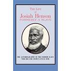 Josiah Henson: The Life of Josiah Henson