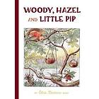 Elsa Beskow: Woody, Hazel and Little Pip