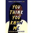 Ayaan Mohamud: You Think Know Me