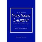 Emma Baxter-Wright: Little Book of Yves Saint Laurent