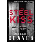 Jeffery Deaver: The Steel Kiss