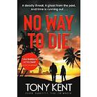 Tony Kent: No Way to Die