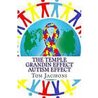 Tom Jacibons: The Temple Grandin Autism Effect