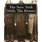 Taylor Walsh Thayer: The New York Mob: Bosses