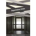 Annika Lindberg: Deportation Limbo