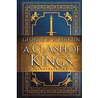 George R R Martin: Clash Of Kings: The Illustrated Edition