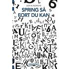 Sofia Nordin: Spring så fort du kan