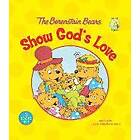 Mike Berenstain, Jan Berenstain: The Berenstain Bears Show God's Love