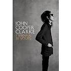 John Cooper Clarke: I Wanna Be Yours