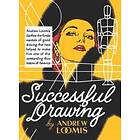 Andrew Loomis: Successful Drawing