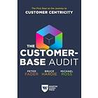 Peter Fader, Bruce G S Hardie, Michael Ross: The Customer-Base Audit