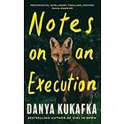 Danya Kukafka: Notes on an Execution