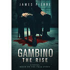 James Pierre: Gambino: The Rise