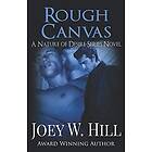 Joey W Hill: Rough Canvas: A Nature of Desire Series Novel